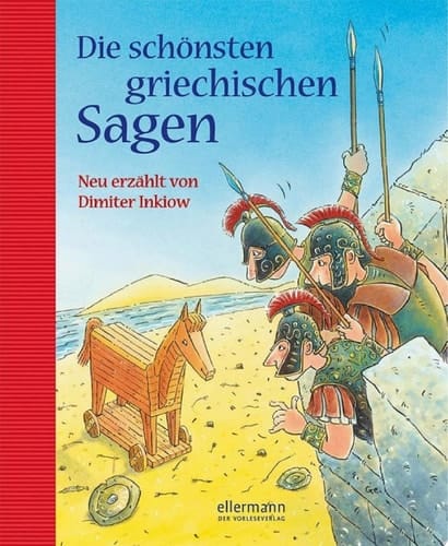 Die schönsten griechischen Sagen Neu erzählt von Dimiter Inkiow