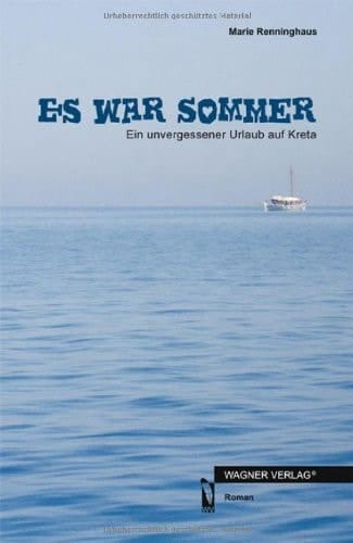 Es war Sommer ein unvergessener Urlaub auf Kreta ; [Roman]