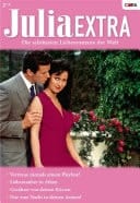 Julia Extra Band 309 Nur eine Nacht in deinen Armen? / Gezähmt von deinen Küssen / Liebeszauber in Athen / Vertraue niemals einem Playboy! /