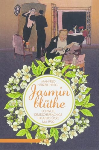 Jasminblüthe schwule deutschsprachige Theaterstücke um 1900