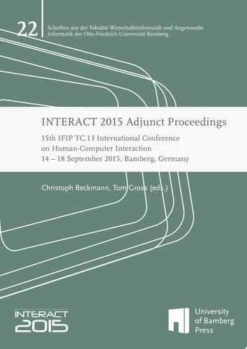 INTERACT 2015 Adjunct Proceedings 15th IFIP TC.13 International Conference on Human-Computer Interaction 14-18 September 2015, Bamberg, Germany