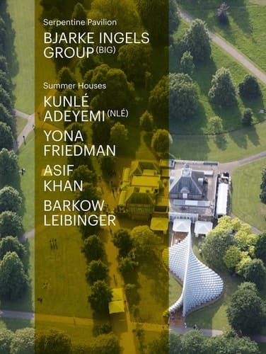 Serpentine Pavilion Bjarke Ingels Group (BIG)