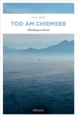 Tod am Chiemsee Oberbayern Krimi