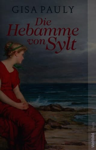 Die Hebamme von Sylt historischer Roman