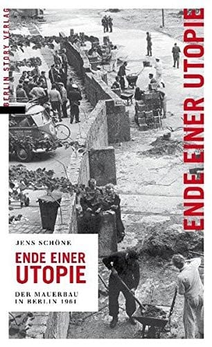 Ende einer Utopie der Mauerbau 1961 in Berlin