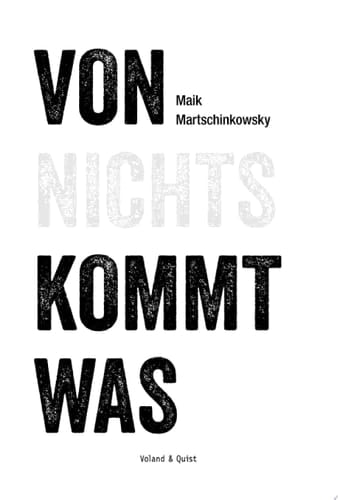 Von nichts kommt was