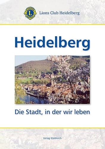 Heidelberg die Stadt, in der wir leben