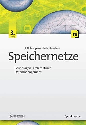 Speichernetze Grundlagen, Architekturen, Datenmanagement