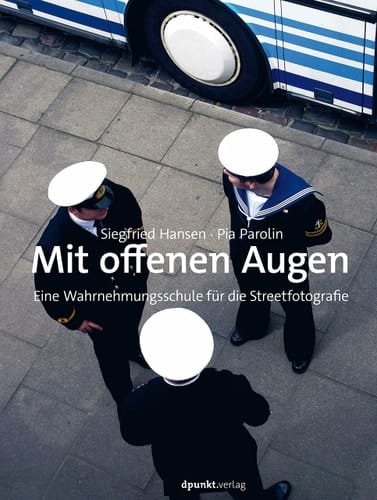 Mit offenen Augen Eine Wahrnehmungsschule für die Streetfotografie