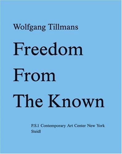 Wolfgang Tillmans: Freedom from Known