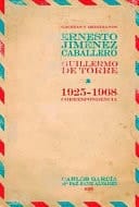 Gacetas y Meridianos Correspondencia Ernesto Giménez Caballero / Guillermo de Torre (1925-1968)