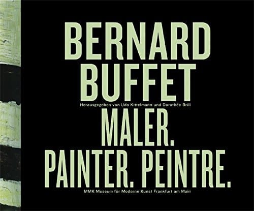 Bernard Buffet: Maler, Painter, Peintre
