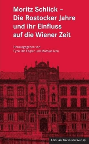 Moritz Schlick die Rostocker Jahre und ihr Einfluss auf die Wiener Zeit