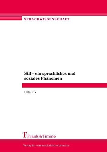 Stil – ein sprachliches und soziales Phänomen Beiträge zur Stilistik