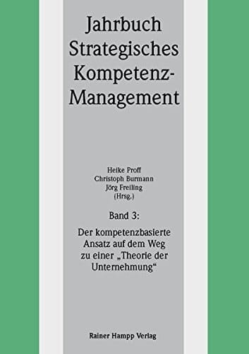 Der kompetenzbasierte Ansatz auf dem Weg zu einer "Theorie der Unternehmung"