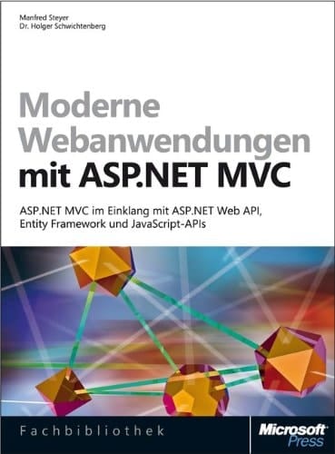 Moderne Webanwendungen mit ASP.NET MVC 4 ASP.NET MVC 4 im Einklang mit ASP.NET Web API, Entity Framework und JavaScript-APIs