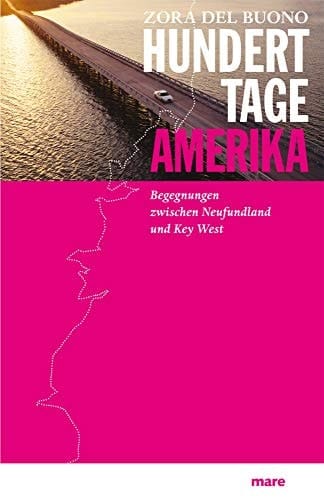 Hundert Tage Amerika Begegnungen zwischen Neufundland und Key West
