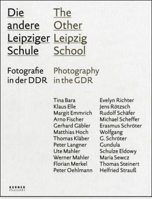 Die Andere Leipziger Schule Fotografie In Der Ddr Lehrer Schler Der Hochschule Fr Grafik Buchkunst Leipzig The Other Leipzig School Photography In The Gdr Teachers Students Of The Academy Of Visual Arts Leipzig