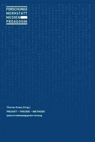Forschungswerkstatt Medienpädagogik: Projekt – Theorie – Methode [Band 3].