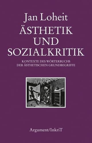 Ästhetik und Sozialkritik Kontexte des Wörterbuchs der ästhetischen Grundbegriffe