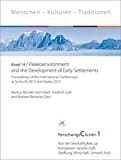 Palaeoenvironment and the Development of Early Settlements Proceedings of the International Conferences : Palaeoenvironment and the Development of Early Societies (Șanlıurfa/Turkey, 5-7 October 2012) ; The Development of Early Settlement in Arid Regions (Aqaba/Jordan, 12-15 November 2013)