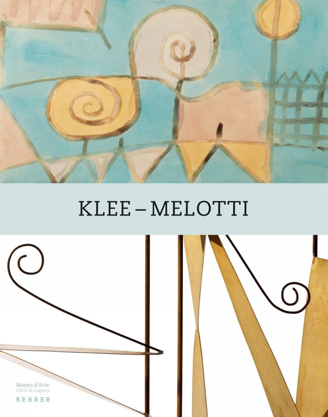 Klee - Melotti Museo d'Arte, Città di Lugano ; [17 marzo - 30 giugno 2013]