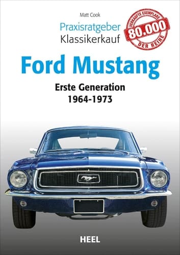 Praxisratgeber Klassikerkauf: Ford Mustang Erste Generation 1964 bis 1973