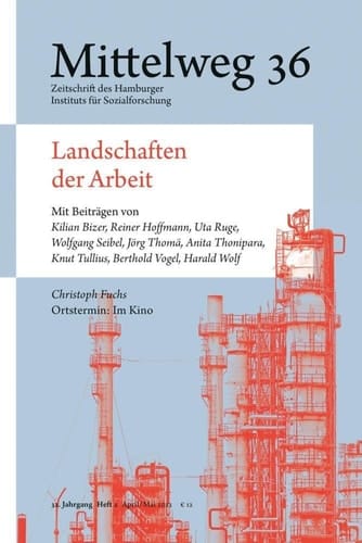 Landschaften der Arbeit Mittelweg 36, Heft 2 April/Mai 2023