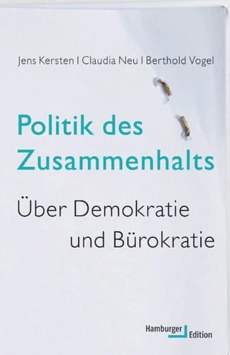 Politik des Zusammenhalts Über Demokratie und Bürokratie
