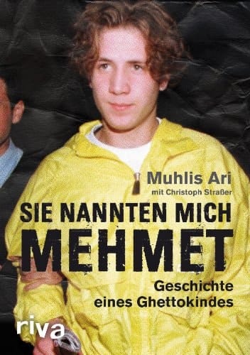 Sie nannten mich Mehmet Geschichte eines Ghettokindes