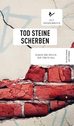 Tod Steine Scherben Albach und Müller: Der fünfte Fall