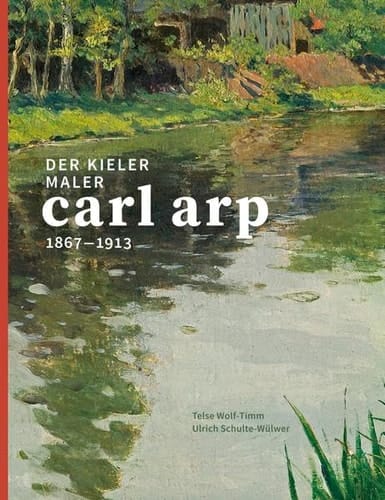 Der Kieler Maler Carl Arp (1867-1913)