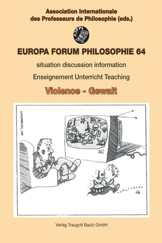 Violence - Gewalt Europa Forum PHILOSOPHIE bulletin 64, ENSEIGNEMENT UNTERRICHT TEACHING