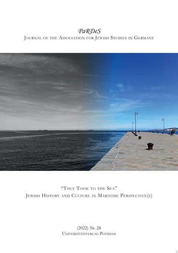 “They Took to the Sea” : Jewish History and Culture in Maritime Perspective(s) PaRDeS : Journal of the Association for Jewish Studies in Germany