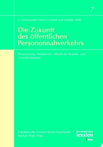 Die Zukunft des öffentlichen Personennahverkehrs Privatisierung, Wettbewerb, öffentliche Verkehrs- und Umweltinteressen