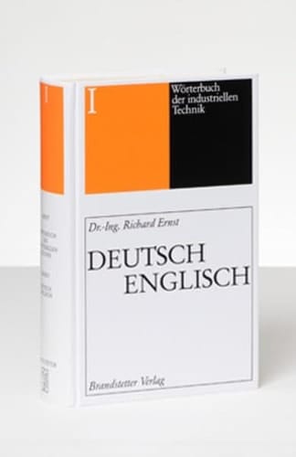 Wörterbuch Der Industriellen Technik Deutsch-Englisch