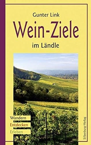 Wein-Ziele im Ländle Wandern, Entdecken, Erleben