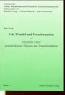 Zeit, Wandel und Transformation Elemente einer postmodernen Theorie der Transformation
