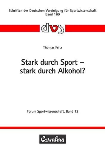 Stark durch Sport - stark durch Alkohol? eine Untersuchung an jugendlichen Vereinsfußballern