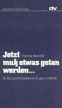 Jetzt muss etwas getan werden: D. Basisarbeit linksextremer Gruppen im Betrieb (German Edition)