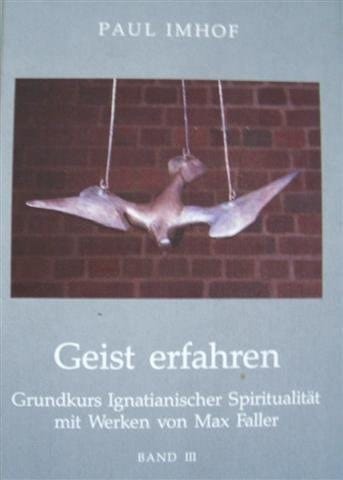 Grundkurs ignatianischer Spiritualität mit Werken von Max Faller