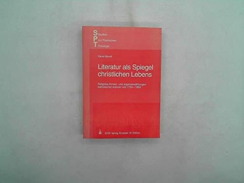 Literatur als Spiegel christlichen Lebens religiöse Kinder- und Jugenderzählungen katholischer Autoren von 1750-1850