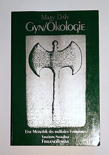 Gyn-Ökologie eine Metaethik des radikalen Feminismus