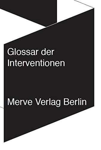 Glossar der Interventionen Annäherung an einen überverwendeten, aber unterbestimmten Begriff
