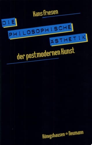 Die philosophische Ästhetik der postmodernen Kunst