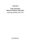 Isaac Deutscher: Marxist, Publizist, Historiker : sein Leben und Werk, 1907-1967