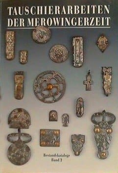 Tauschierarbeiten der Merowingerzeit: Kunst und Technik (Bestandskataloge des Museums für Vor- und Frühgeschichte)