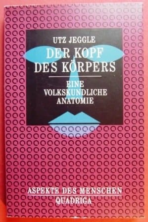 Der Kopf des Körpers: Eine volkskundliche Anatomie (Aspekte des Menschen) (German Edition)