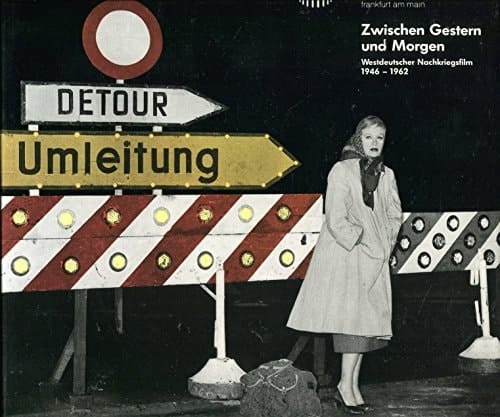 Zwischen gestern und morgen: Westdeutscher Nachkriegsfilm, 1946-1962 : Ausstellung/Filme 25.05.-30.08.1989 (Schriftenreihe des Deutschen Filmmuseums Frankfurt am Main) (German Edition)