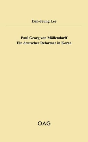 Paul Georg von Möllendorff ein deutscher Reformer in Korea